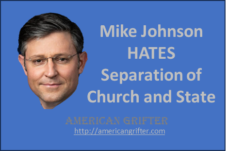 Mike Johnson HATES Separation of Church and State