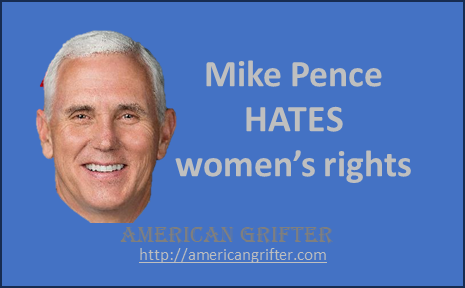 Mike Pence HATES women's rights.